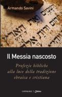 Ebook Il Messia nascosto di Armando Savini edito da Edizioni Cantagalli