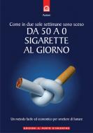 Ebook Come in due sole settimane sono sceso da 50 a 0 sigarette al giorno di Raimondo Carlin edito da Edizioni il Punto d'Incontro