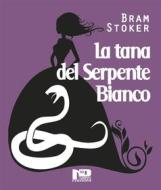 Ebook La tana del serpente bianco di Bram Stoker edito da Nero Press
