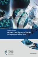 Ebook Donne immigrate e lavoro di Deborah De Luca edito da Franco Angeli Edizioni
