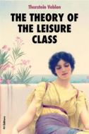 Ebook The Theory of the Leisure Class di Thorstein Veblen edito da FV Éditions