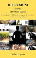 Ebook RIFLESSIONI (raccolta) di Stefano Ligorio di stefano ligorio edito da Stefano Ligorio