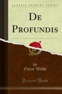 Ebook De Profundis di Oscar Wilde edito da Forgotten Books