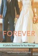 Ebook Forever di Bobby Angel, Jackie Francois Angel edito da Pauline Books and Media