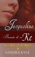 Ebook Jacqueline: Bramata Da Un Re di Sandra Kyle edito da Babelcube Inc.