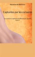 Ebook Capturées par les corsaires di Hermione de Méricourt edito da Books on Demand