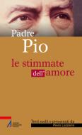 Ebook Padre Pio. Le stimmate dell'amore di Piero Lazzarin edito da Edizioni Messaggero Padova