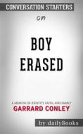 Ebook Boy Erased: A Memoir of Identity, Faith, and Family by Garrard Conley | Conversation Starters di dailyBooks edito da Daily Books