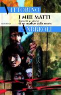 Ebook I miei matti di Andreoli Vittorino edito da BUR