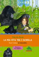 Ebook La mia vita tra i gorilla di De Marchi Vichi edito da Editoriale Scienza