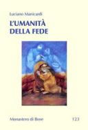 Ebook L’umanità della fede di Manicardi Luciano edito da Edizioni Qiqajon