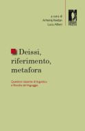 Ebook Deissi, riferimento, metafora di Keidan, Artemij, Alfieri, Luca edito da Firenze University Press