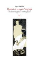 Ebook Quando il tempo s'ingorga di Nico Naldini edito da Ronzani Editore