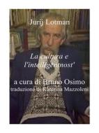 Ebook La cultura e l&apos;intelligentnost&apos; di Lotman edito da Bruno Osimo