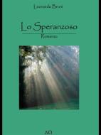 Ebook Lo Speranzoso di Leonardo Bruni edito da Leonardo Bruni