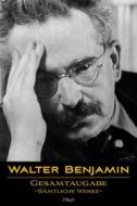 Ebook Walter Benjamin: Gesamtausgabe - Sämtliche Werke di Walter Benjamin edito da l&apos;Aleph