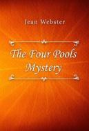 Ebook The Four Pools Mystery di Jean Webster edito da Classica Libris