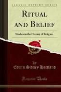 Ebook Ritual and Belief di Edwin Sidney Hartland edito da Forgotten Books