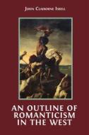 Ebook An Outline of Romanticism in the West di John Claiborne Isbell edito da Open Book Publishers