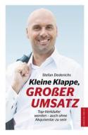 Ebook Kleine Klappe GROßER UMSATZ di Stefan Dederichs edito da Books on Demand
