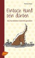Ebook Einfach Hund sein dürfen di Thomas Riepe edito da Verlag Eugen Ulmer