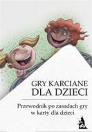 Ebook Gry karciane dla dzieci. Przewodnik po grach karcianych dla dzieci di tylkorelaks.pl edito da Wydawnictwo Psychoskok