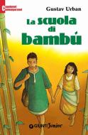 Ebook La scuola di bambù di Urban Gustav edito da Giunti Junior