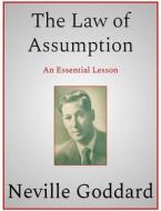 Ebook The Law of Assumption di Neville Goddard edito da Andura Publishing