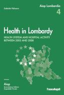 Ebook Health in Lombardy. Health system and hospital activity between 2003 and 2008 di Gabriele Pelissero edito da Franco Angeli Edizioni