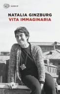 Ebook Vita immaginaria di Ginzburg Natalia edito da Einaudi