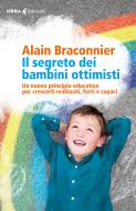 Ebook Il segreto dei bambini ottimisti di Alain Braconnier edito da Feltrinelli Editore