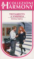 Ebook Testamento a sorpresa di Emma Darcy edito da HarperCollins Italia