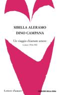 Ebook Un viaggio chiamato amore di Sibilla Aleramo, Dino Campana edito da Corriere della Sera