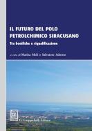 Ebook Il futuro del polo petrolchimico siracusano di AA.VV. edito da Giappichelli Editore