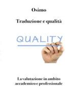 Ebook Traduzione e qualità di Bruno Osimo edito da Bruno Osimo