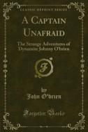 Ebook A Captain Unafraid di John O'brien edito da Forgotten Books