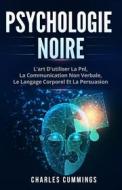 Ebook Psychologie Noire di CHARLES CUMMINGS edito da Publishing Forte