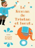 Ebook Le Roman de Tristan et Iseut di Joseph Bédier edito da Books on Demand