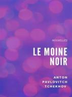 Ebook Le Moine noir di Anton Pavlovitch Tchekhov edito da Books on Demand