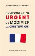 Ebook Pourquoi est-il urgent de modifier la Constitution ? di Gérard-David Desrameaux edito da Books on Demand