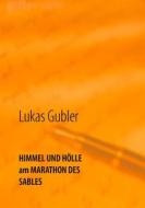 Ebook Himmel und Hölle am Marathon des Sables di Lukas Gubler edito da Books on Demand