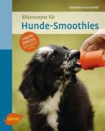 Ebook Blitzrezepte für Hunde-Smoothies di Valentina Kurscheid edito da Verlag Eugen Ulmer