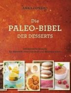 Ebook Die Paleo-Bibel der Desserts di Anna Conrad edito da MobiWell