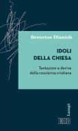 Ebook Idoli della Chiesa di Severino Dianich edito da EDB - Edizioni Dehoniane Bologna