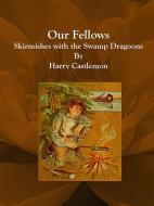 Ebook Our Fellows di Harry Castlemon edito da Harry Castlemon
