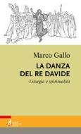 Ebook La danza del re Davide di Marco Gallo edito da Edizioni Messaggero Padova