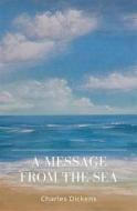 Ebook A Message From the Sea di Charles Dickens edito da Qasim Idrees