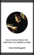 Ebook Selections from the Writings of Kierkegaard di Soren Kierkegaard edito da Blackmore Dennett