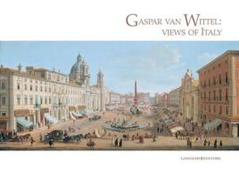 Ebook Gaspar van Wittel: views of Italy di Emanuela Tarizzo edito da Gangemi Editore
