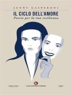 Ebook Il ciclo dell&apos;amore di Jenny Gasperoni edito da Kimerik